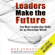 Bob Johansen - Leaders Make the Future: Ten New Leadership Skills for an Uncertain World (Unabridged)