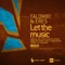 Let the Music (Mikalogic Remix) - Falomir! & Eres lyrics