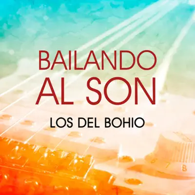 Bailando al Son - Los Del Bohio