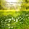 New Every Morning Is the Love (Headingly, Organ) song lyrics