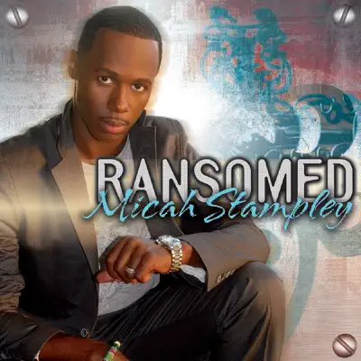 Ransomed - Micah Stampley Ransomed - Micah Stampley