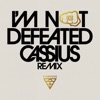 I'm Not Defeated (Cassius Remix) - Single