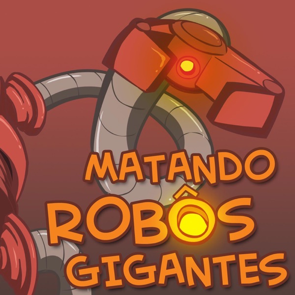 Matando Robôs Gigantes Matando Robôs Gigantes