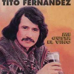 Me Gusta el Vino - Tito Fernandez