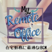 在宅勤務に最適なBGM - My Remote Office artwork