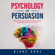 Blake Code - Psychology of Persuasion: Secrets to Influence People & Human Behavior with Dark Cognitive Therapy CBT, Emotional Intelligence. Win Friends with Social Leverage, Empath & Business Relationship Skills (Unabridged)