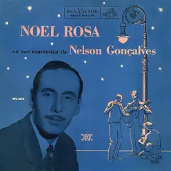 Noel Rosa na Voz Romântica de Nelson Gonçalves - Nelson Gonçalves