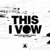 This I Vow (feat. Mila Josef) - EP