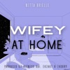 Wifey At Home - Single