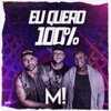 Eu Quero 100% - Single