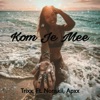 Trixx - Kom Je Mee (feat. Nonskii & Apxx)