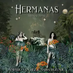 Hermanas (feat. Maria Rezende) - Amparo Sánchez Hermanas (feat. Maria Rezende) - Amparo Sánchez