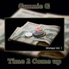 Time 2 Come Up *2010 by Gunnie G album reviews, ratings, credits