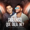 Parango Que Fala, Né (feat. Safadão) - Single