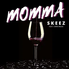 Momma (feat. Chris Miles) - Single by Skeez album reviews, ratings, credits