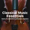 Stream & download Classical Music Essentials - Best of Orchestral and Piano Classics