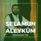 Selamun Aleyküm - Ramazan Tay lyrics