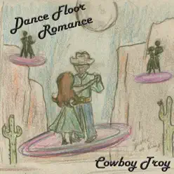 Dance Floor Romance - Single - Cowboy Troy Dance Floor Romance - Single - Cowboy Troy