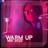 Warm up Mix 2023 album lyrics, reviews, download
