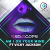 Am I on Your Mind Ft. Vicky Jackson - EP