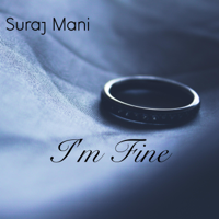 Suraj Mani - I'm Fine - Single artwork