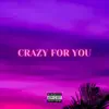 CRAZY FOR YOU (feat. Keithwamz) - Single album lyrics, reviews, download