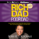 Robert T. Kiyosaki - Rich Dad Poor Dad: What the Rich Teach Their Kids About Money - That the Poor and Middle Class Do Not! (Unabridged)