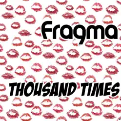 Thousand Times (Remixes) - Fragma