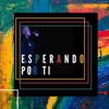 Esperando Por Ti - Single