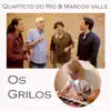 Os Grilos (feat. Marcos Valle) - Single album lyrics, reviews, download