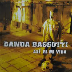 Así Es Mi Vida - Banda Bassotti