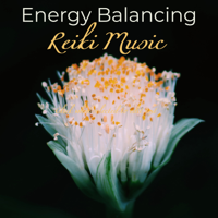 Various Artists - Energy Balancing Reiki Music – Soothing Relaxing Sounds for Vibrational Healing of Reiki Therapy to Heal Your Aura artwork