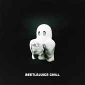Beetlejuice Chill artwork