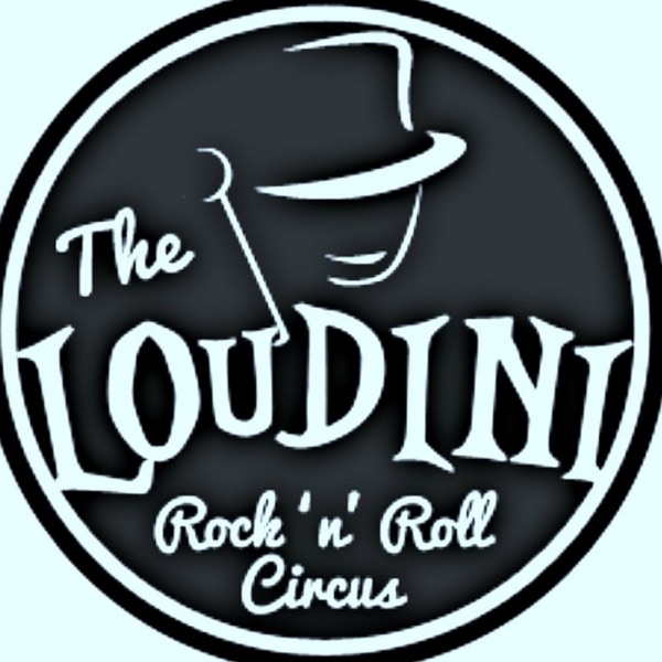 The Loudini Rock and Roll Circus The Loudini Rock and Roll Circus