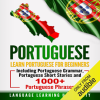 Language Learning University - Portuguese: Learn Portuguese for Beginners Including Portuguese Grammar, Portuguese Short Stories and 1000+ Portuguese Phrases (Unabridged) artwork
