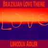 Brazilian Love Theme - Single album lyrics, reviews, download