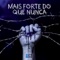 Mais Forte do Que Nunca - Argo lyrics
