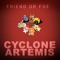 Friend Or Foe Freestyle - Cyclone Artemis lyrics