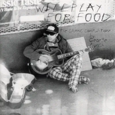 Will Play for Food - George Lynch Will Play for Food - George Lynch