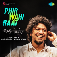 Papon & Rochak Kohli - Phir Wahi Raat (From 