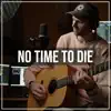 No Time to Die - Single album lyrics, reviews, download