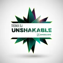 Unshakable (Remixes) by Tronix DJ album reviews, ratings, credits