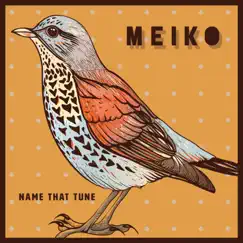 Name That Tune - Single by Meiko album reviews, ratings, credits