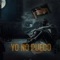Yo No Puedo (feat. El Astro) - Lil one lyrics