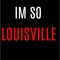 I'm So Louisville (feat. Marathon Domm) - Loaf Murda lyrics