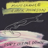 Milky Chance - Don't Let Me Down