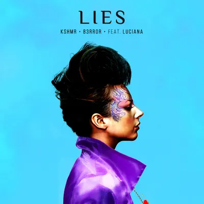 Lies (feat. Luciana) - Single - KSHMR