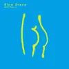 Slow Disco (EOD Remix) - Single album lyrics, reviews, download