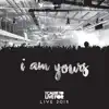 I Am Yours (Live From the Cause, 2015) album lyrics, reviews, download