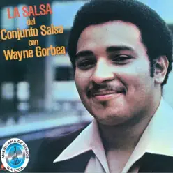 La Salsa del Conjunto Salsa - Wayne Gorbea
